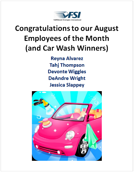 Flyer congratulating August Employees of the Month and Car Wash Winners, listing names: Reyna Alvarez, Tahj Thompson, Devonte Wiggles, DeAndre Wright, Jessica Slappey. Featuring an image of a car wash to celebrate the hard work and dedication in our warehouse team!
